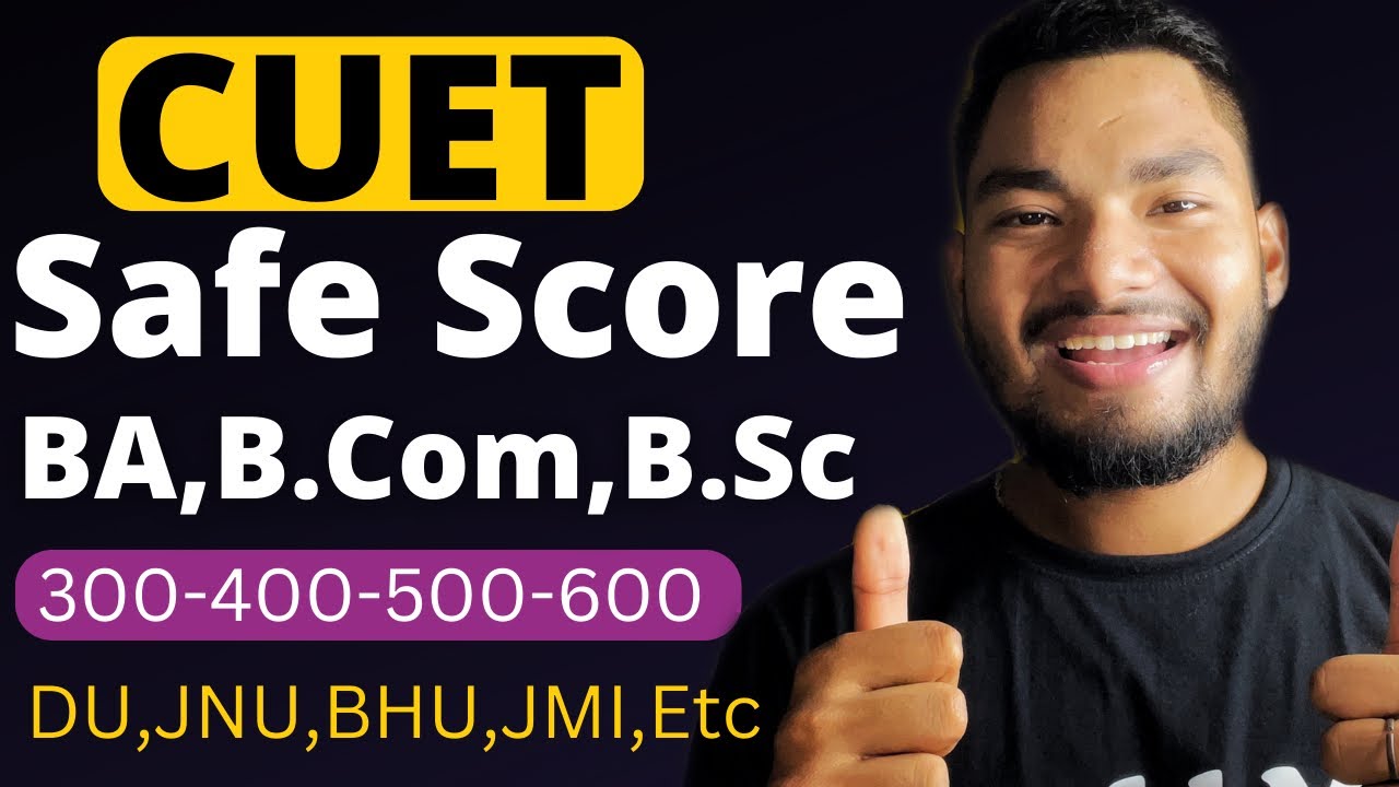 CUET Safe Score for DU/JNU/BHU/JMI Admission 🥳