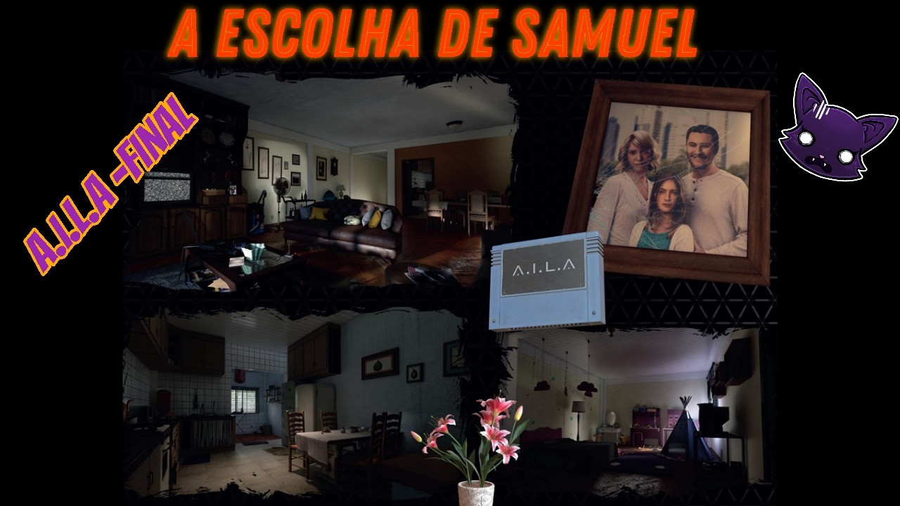 A.I.L.A - FINAL - A ESCOLHA DE SAMUEL - ENFRENTANDO AIDA
