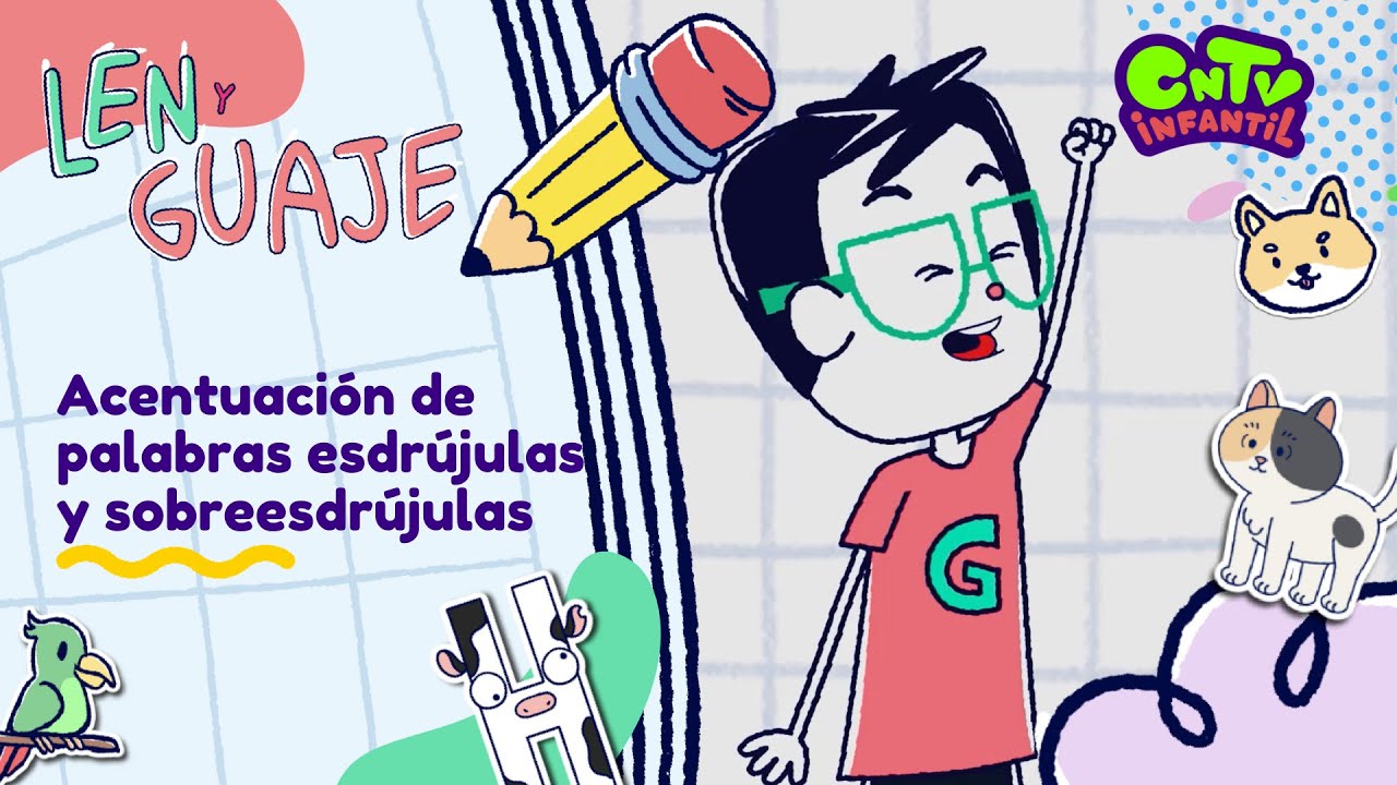 El cuaderno de aventuras de Len y Guaje - Acentuación de palabras esdrújulas y sobreesdrújulas