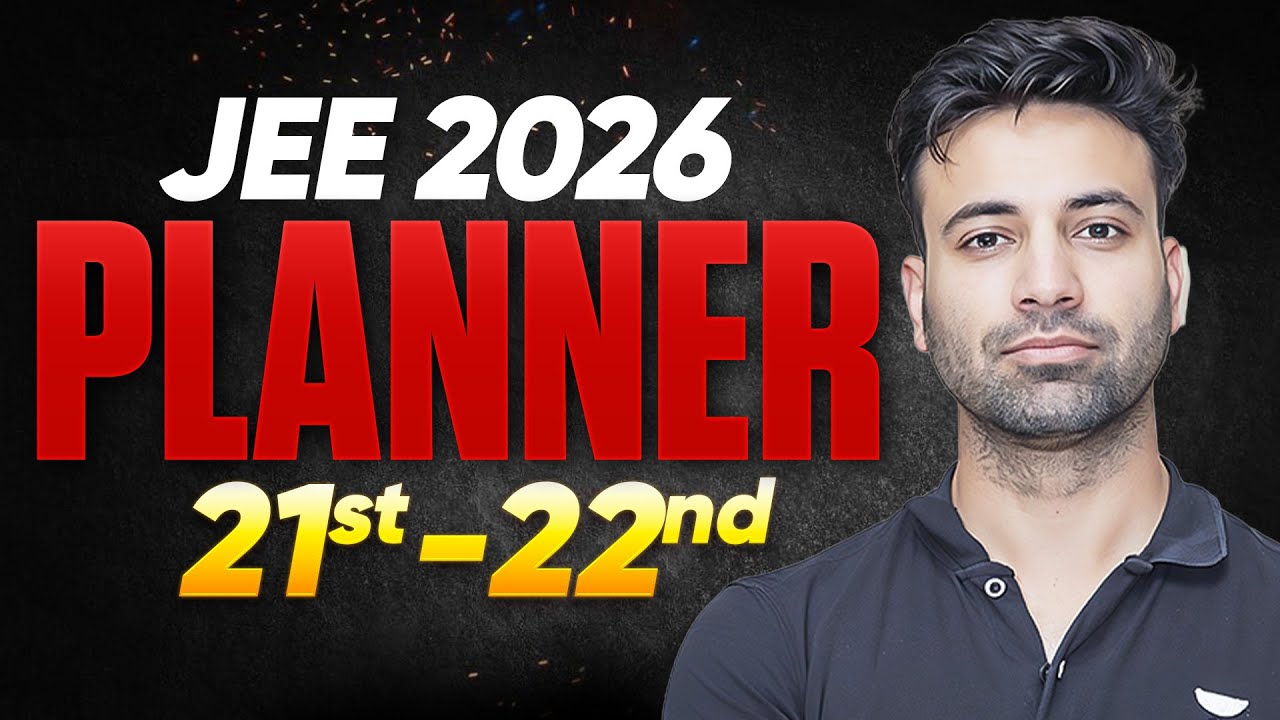 JEE Main 2026 Exam 21st - 22nd Jan | Smart Planner for Aspirants 🔥