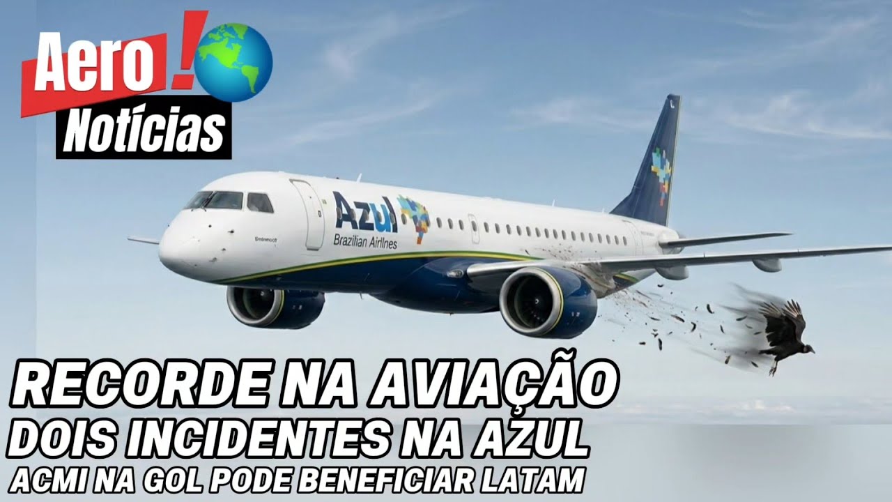 RECORDE NA AVIAÇÃO, DOIS INCIDENTES NA AZUL, ACMI NA GOL AJUDA LATAM ?