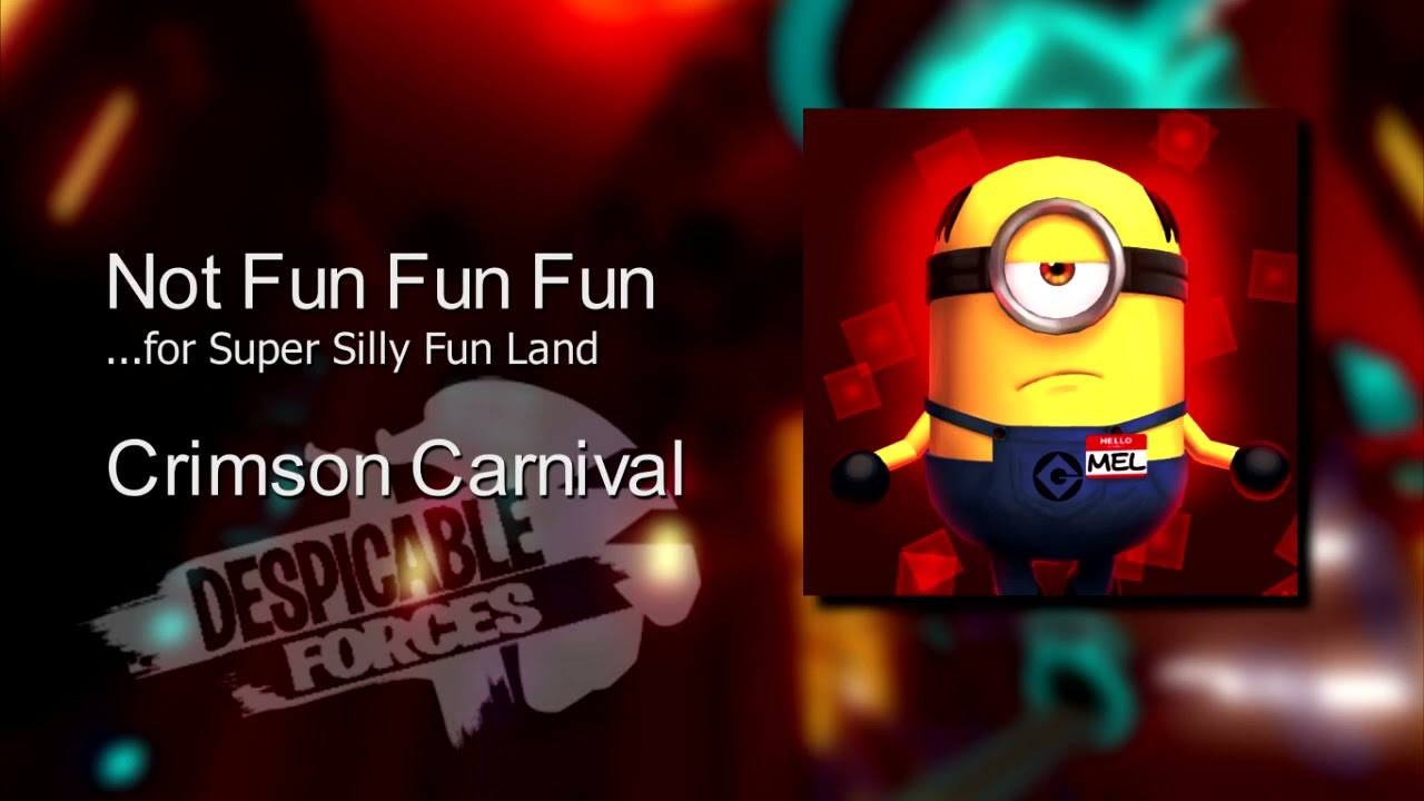 Not Fun Fun Fun - Despicable Forces