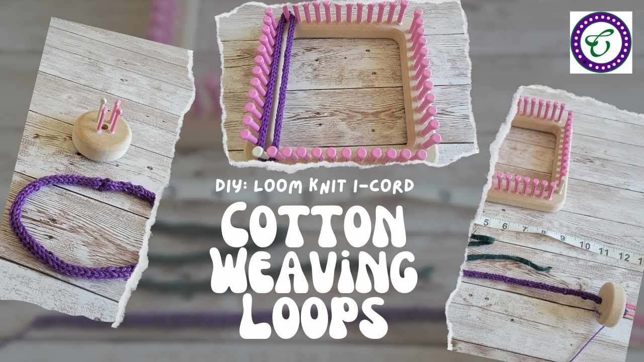 Easy i-cord Cotton Weaving  Loops Knitting Loom Tutorial