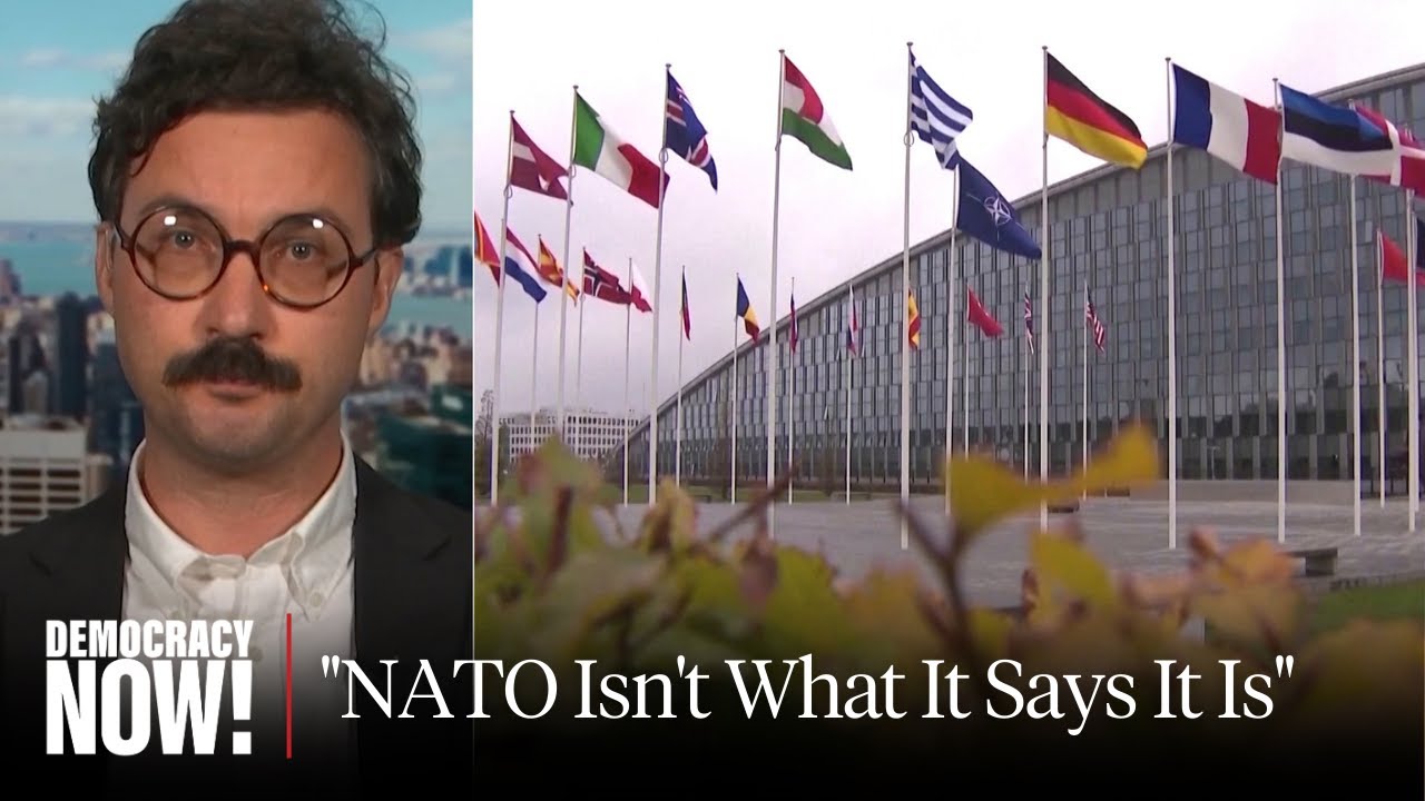 What Is the Point of NATO? Historian Grey Anderson on How U.S. Has Used Alliance to Strengthen Power