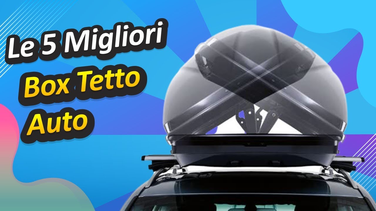 Le 5 Migliori Box Tetto Auto
