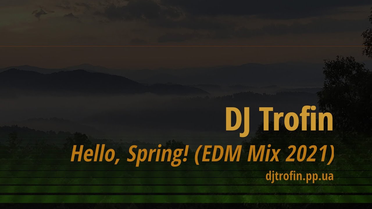 DJ Trofin - Hello, Spring! (EDM Mix 2021)