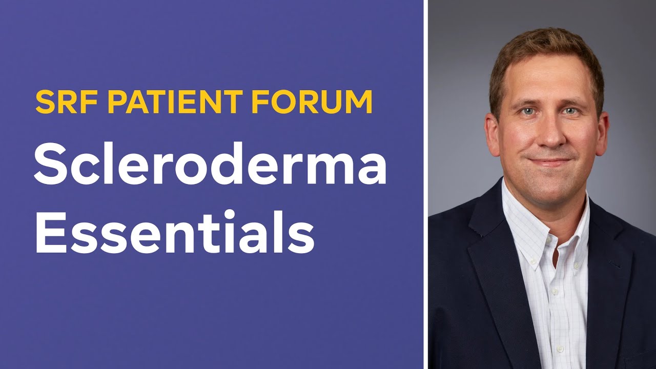 Patient Forum: Understanding Scleroderma - The Essentials (2025)