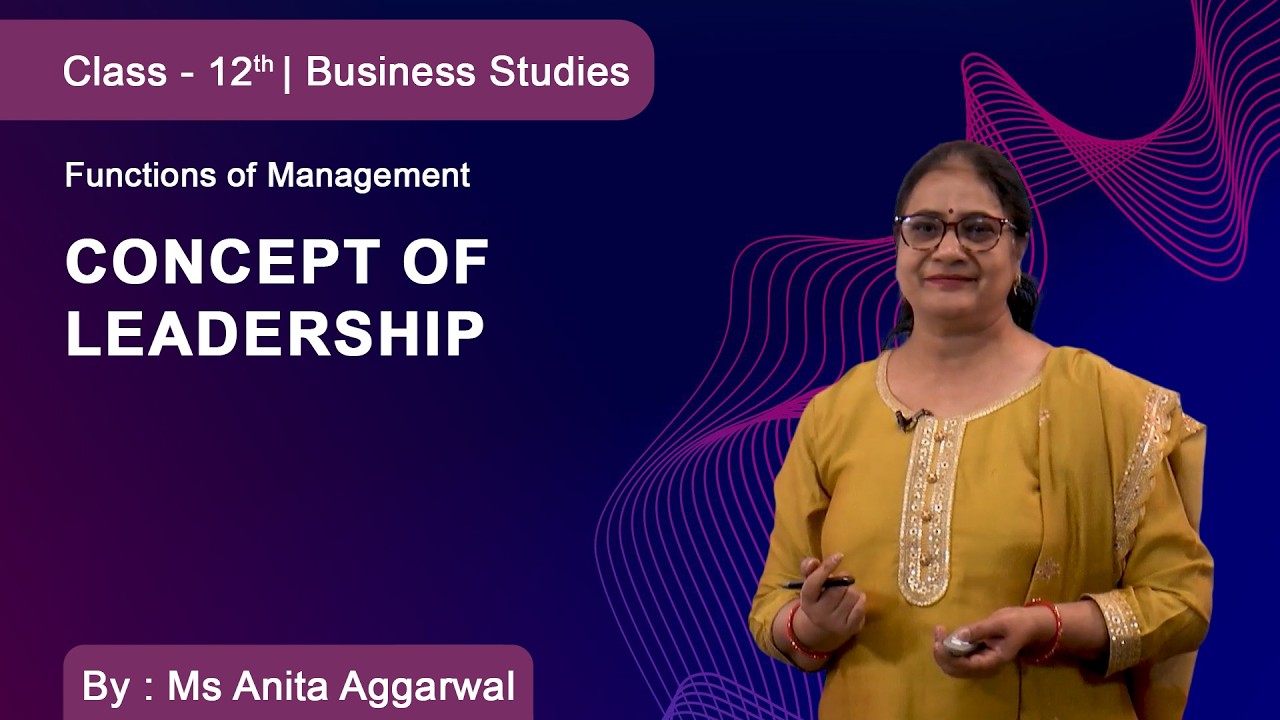 Class 12 | Business Studies | Functions of Management | Concept of Leadership