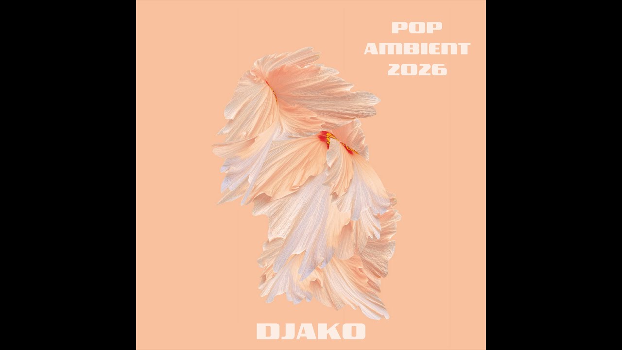 DJAKO - Pop Ambient 2026