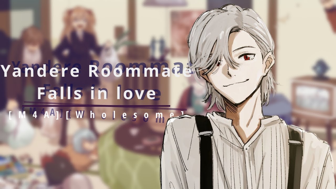 [M4F] Yandere Roommate Falls In Love [Wholesome]