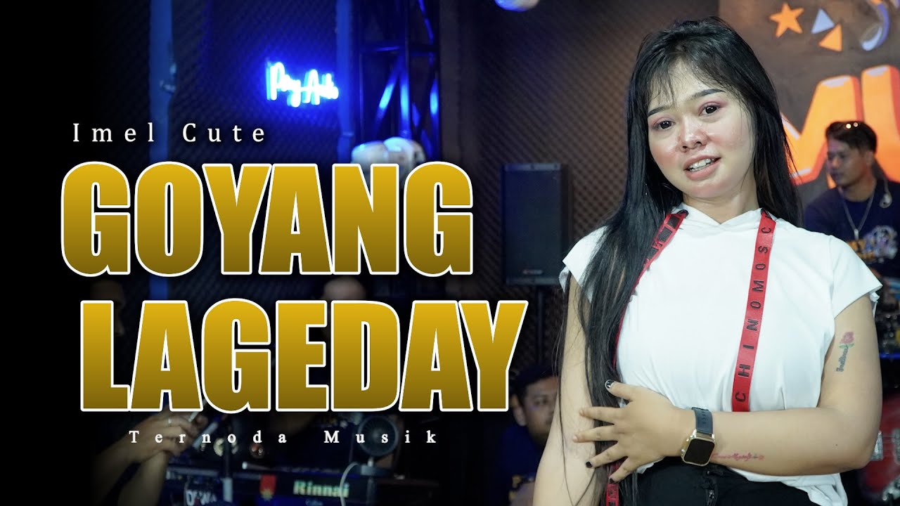GOYANG LAGEDAY - IMEL CUTE  (Official Live Music)