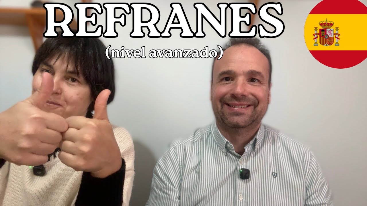 Si entiendes estos refranes, tu español es avanzado