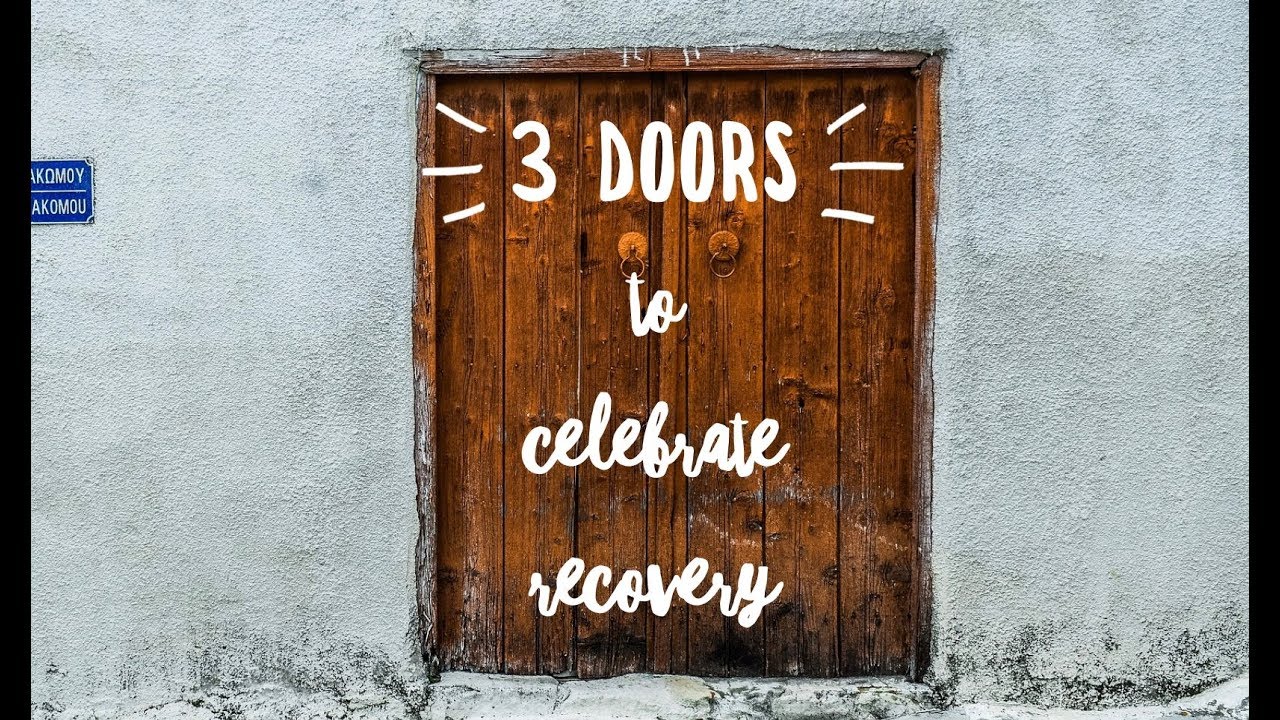 The 3 doors of Celebrate Recovery