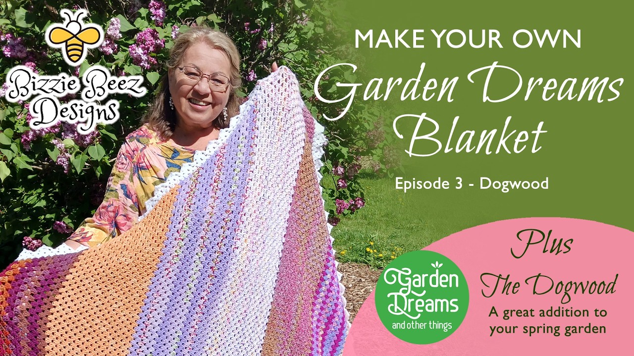 Bizzie Beez Designs presents the Garden Dreams Crochet Blanket Series Episode 3 - Dogwood