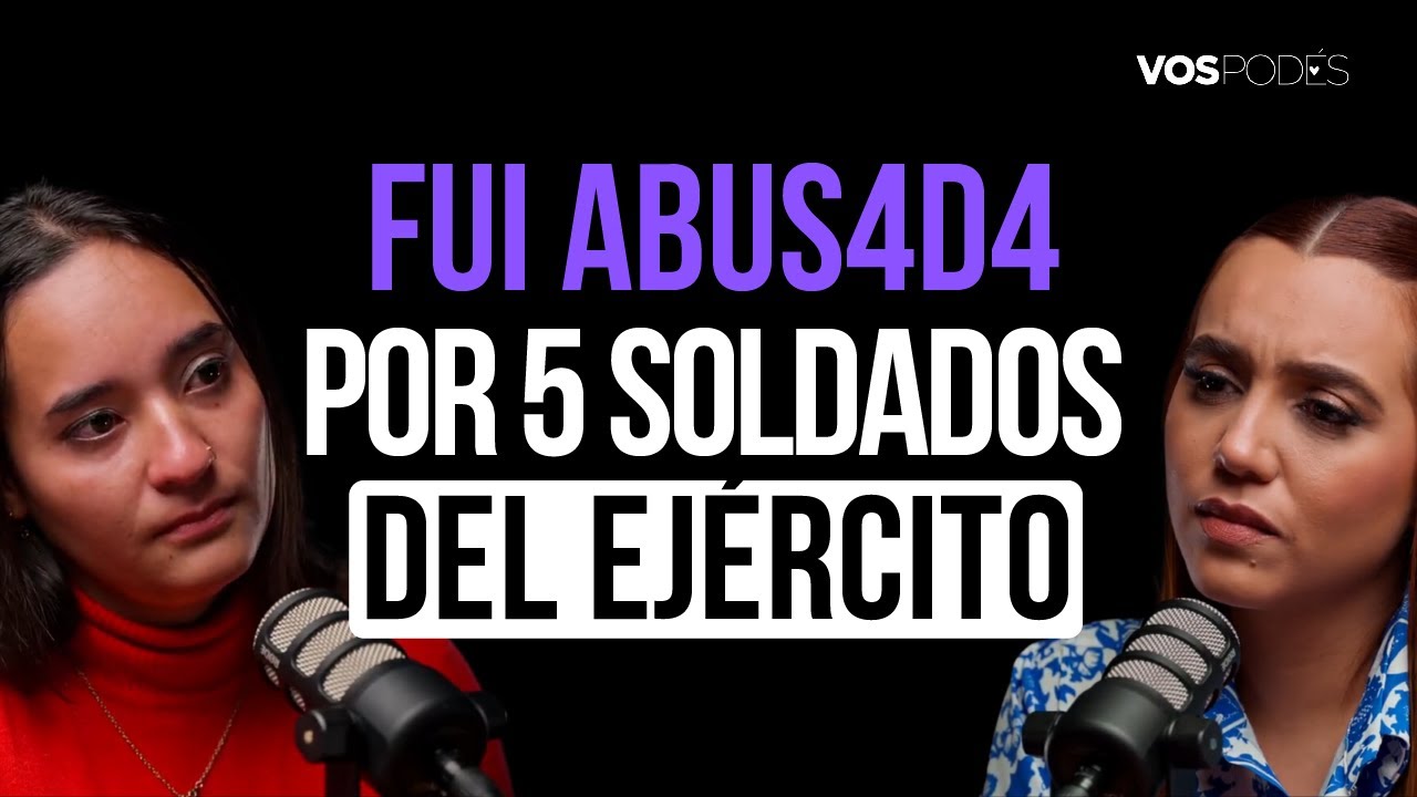 FUI ABUS4D4 POR 5 SOLDADOS DEL EJÉRCITO (CON: DALY PARRA) |Vos podés el podcast - EP 138|