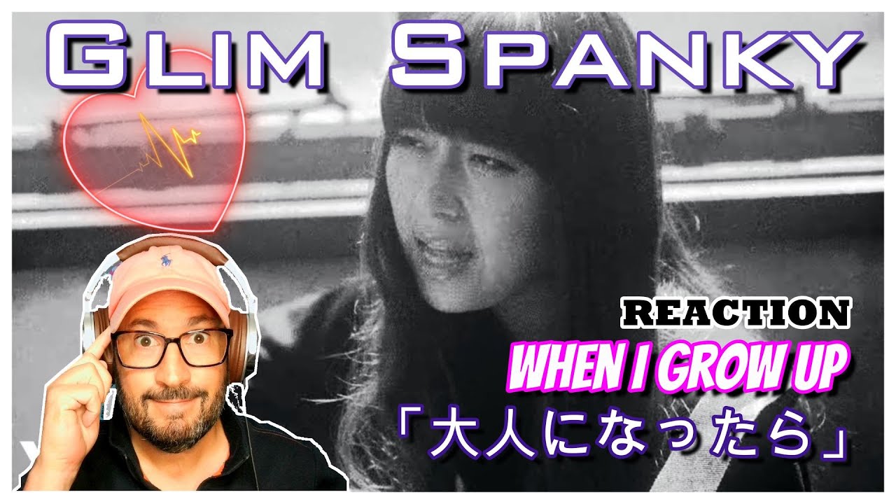 GLIM SPANKY │When I Grow Up │大人になったら REACTION 