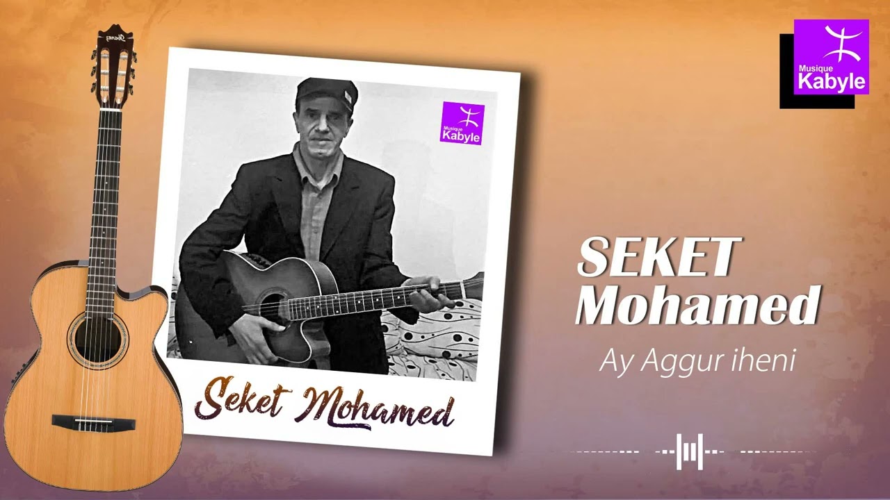 SEKET Mohamed - Ay Aggur iyeni