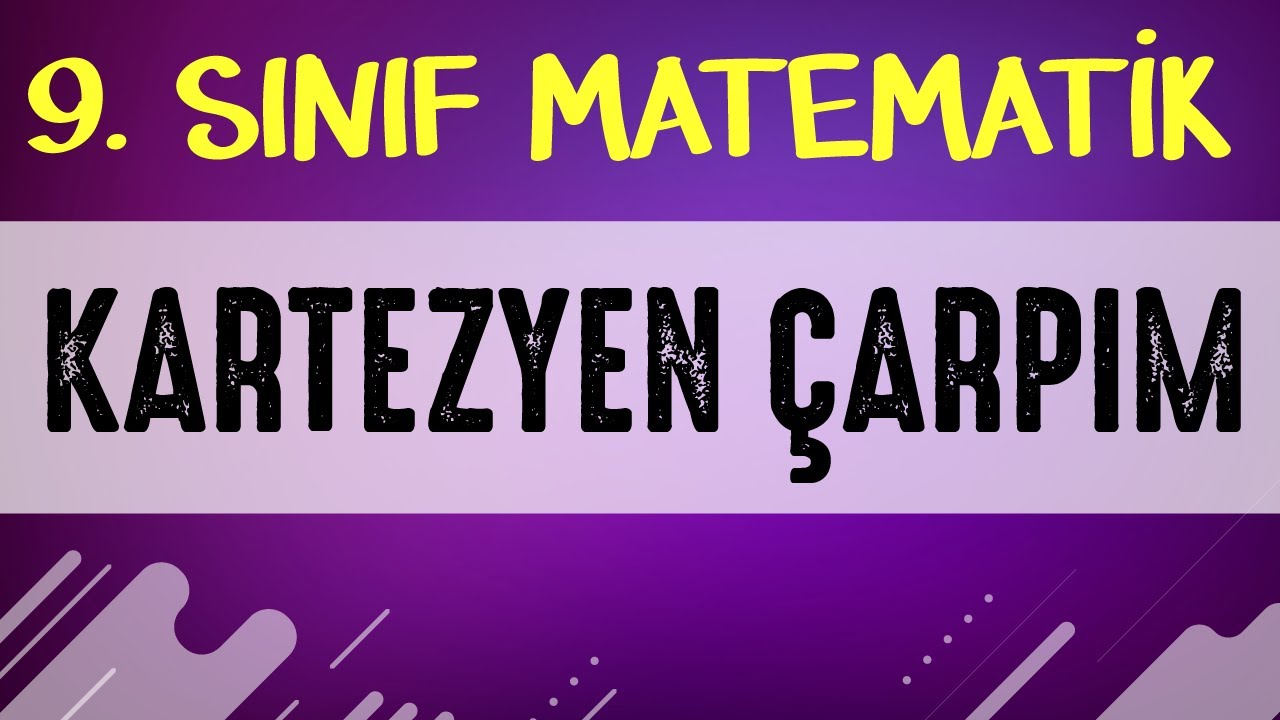 Kartezyen Çarpım | 9. SINIF MATEMATİK | ŞENOL HOCA|