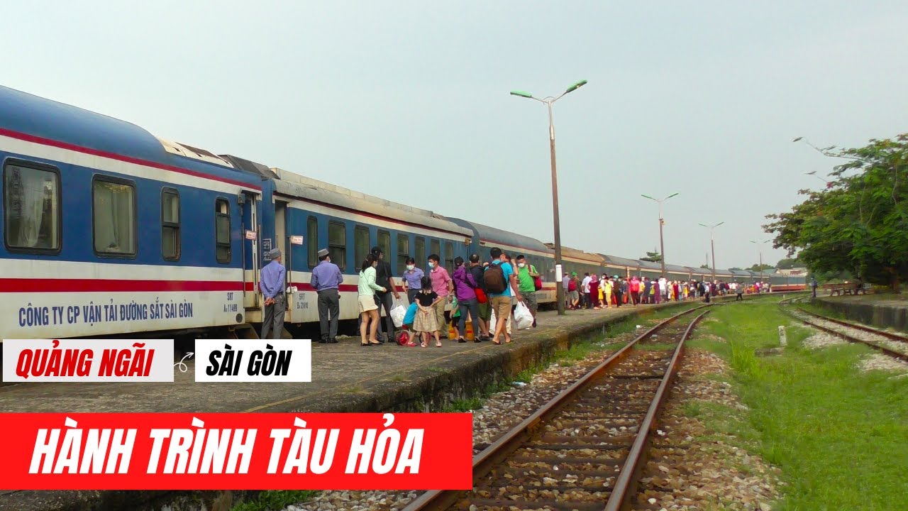 HÀNH TRÌNH TÀU HỎA TỪ GA QUẢNG NGÃI ĐẾN GA SÀI GÒN NĂM 2024