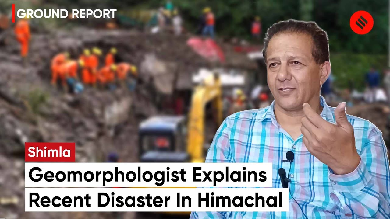 Shimla: Geomorphologist Om Prakash Bhuraita Explains Recent Disaster In Himachal Pradesh