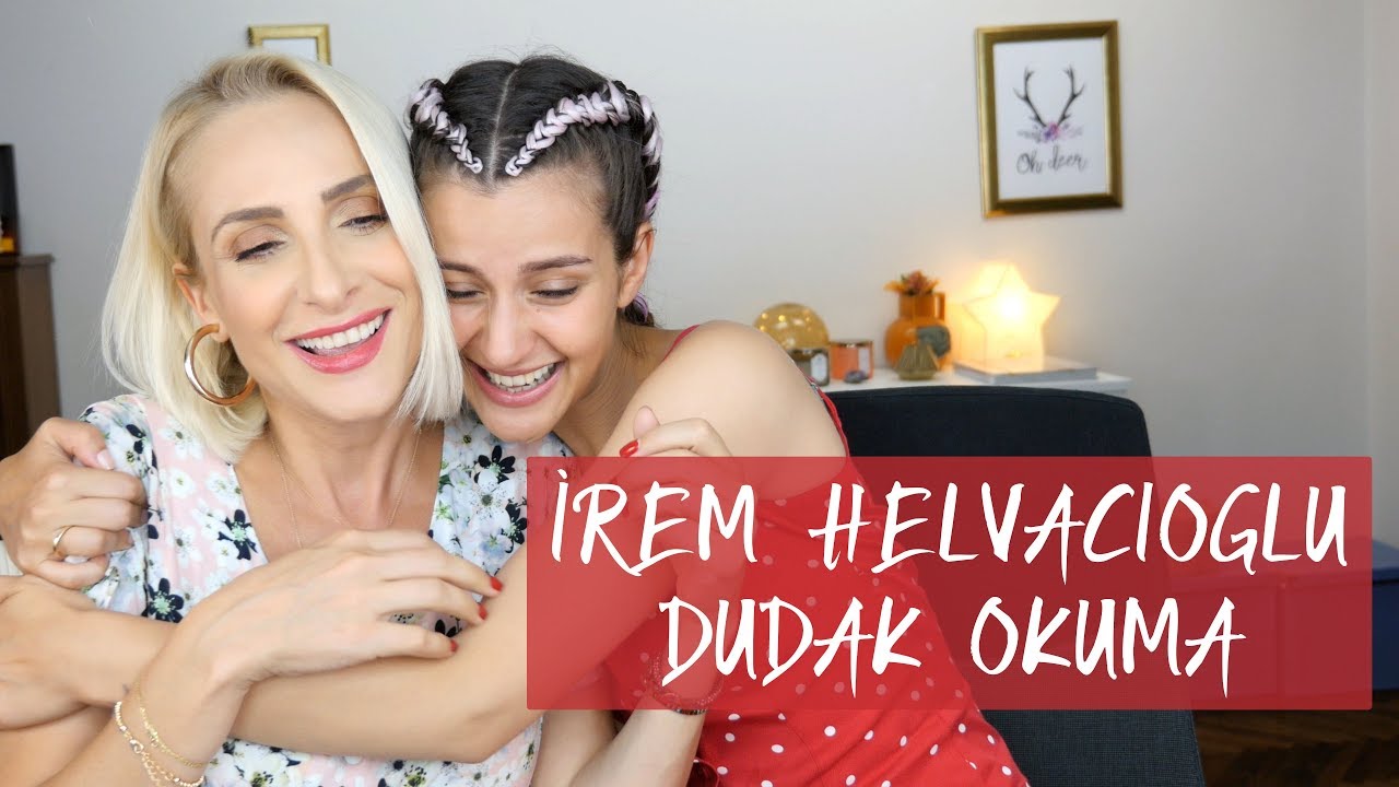 İREM HELVACIOĞLU DUDAK OKUMA CHALLENGE | İrem Helvacıoğlu