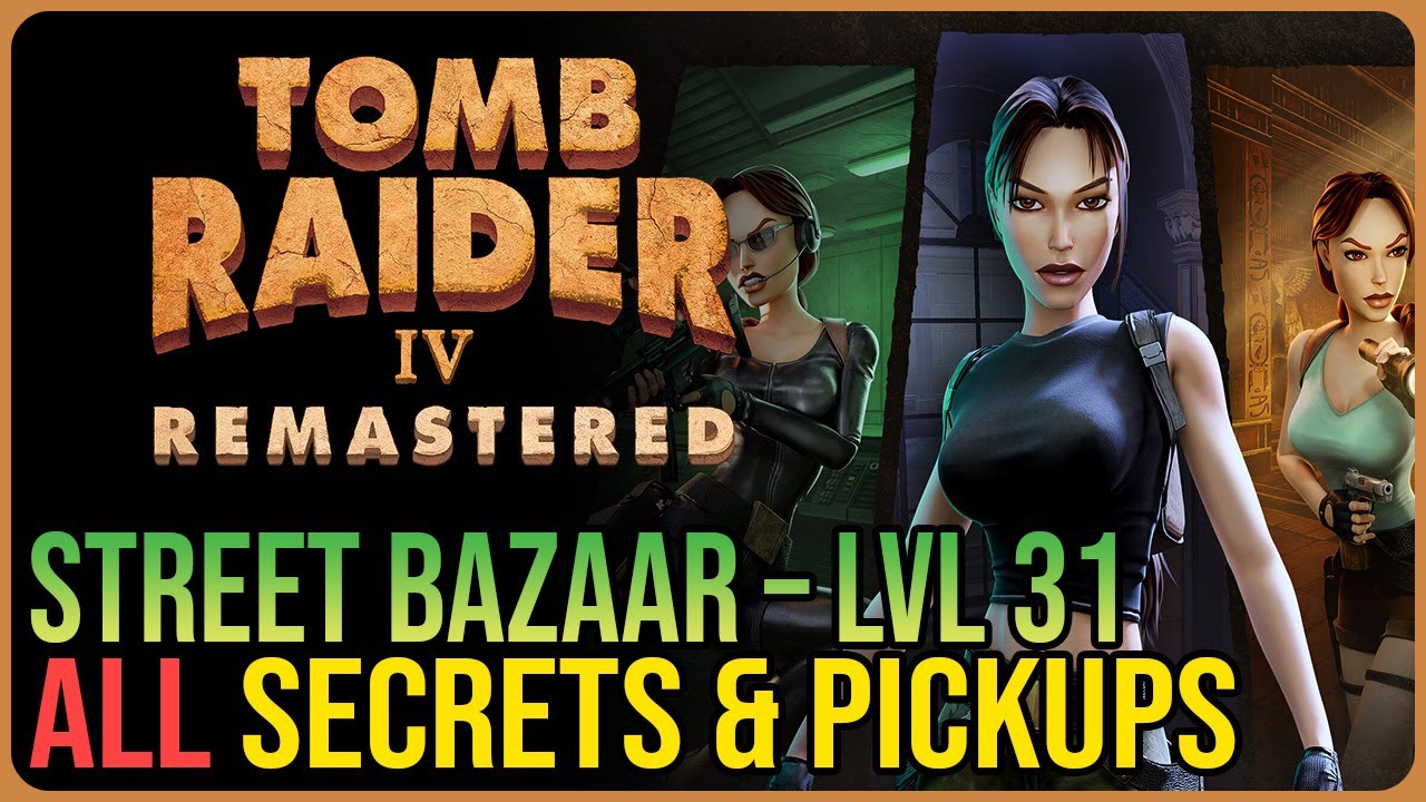 Street Bazaar 100% Walkthrough &ndash; Tomb Raider 4 Remastered &ndash; All Secrets & Pickups