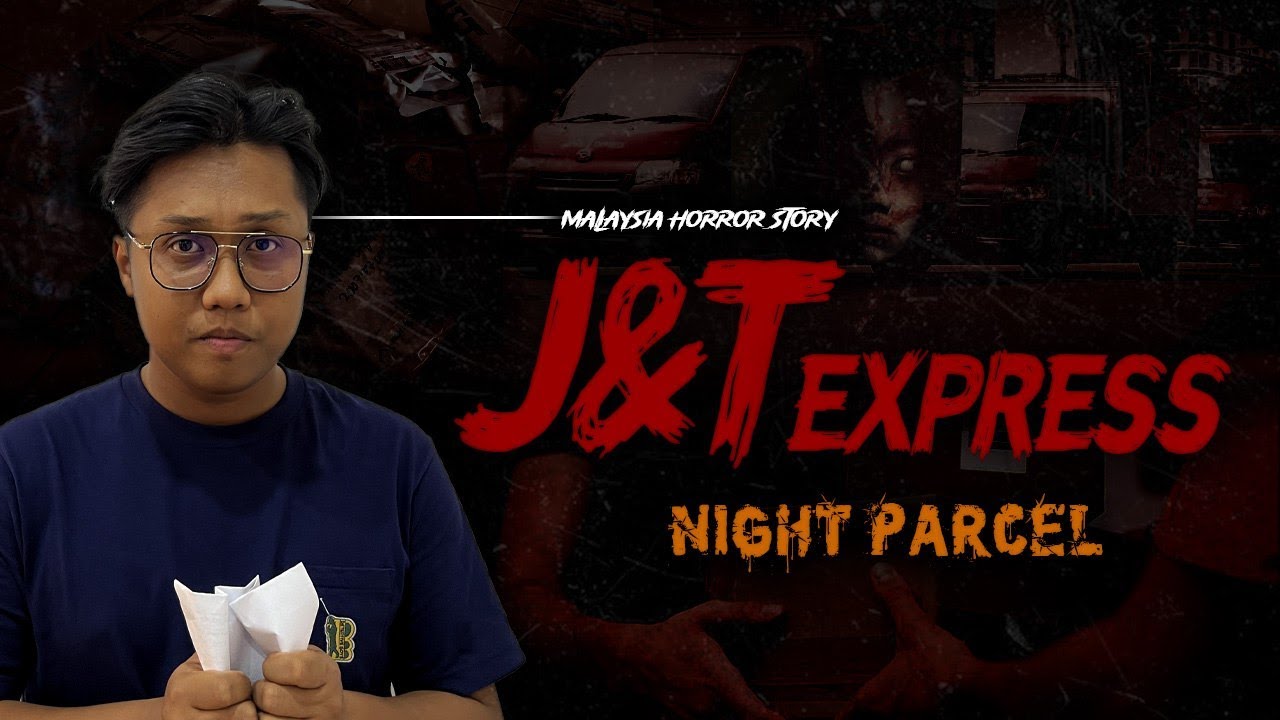 KISAH SERAM JNT EXPRESS - JNT EXPRESS HORROR STORY