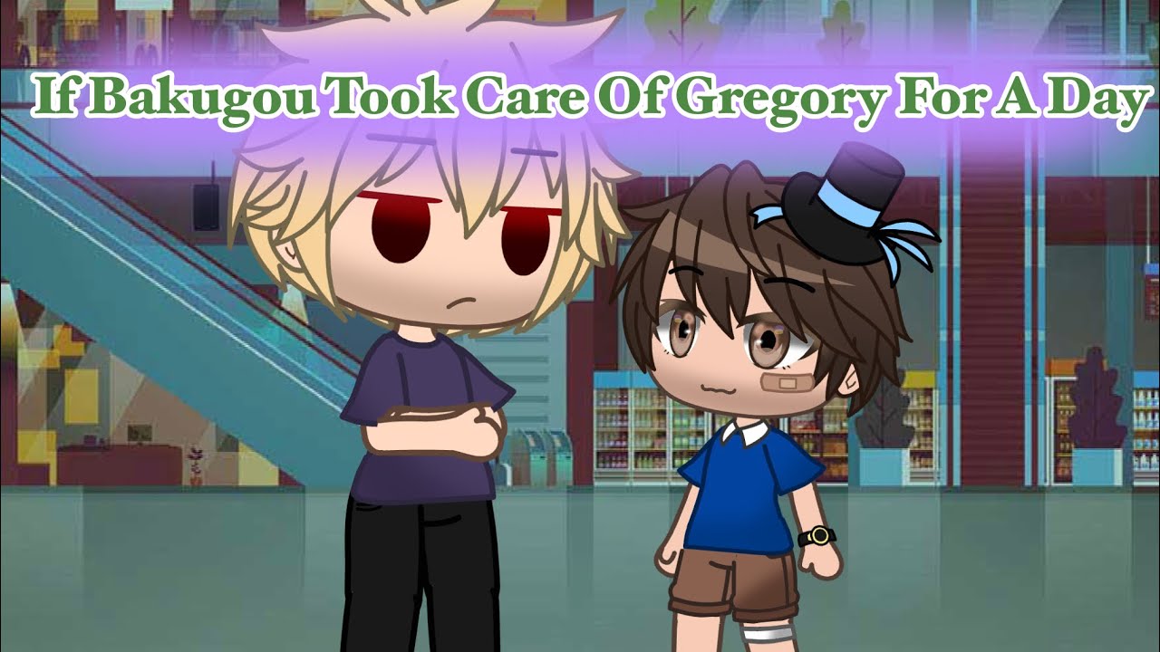 If Bakugou Took Care Of Gregory For A Day - FNAF SB + MHA