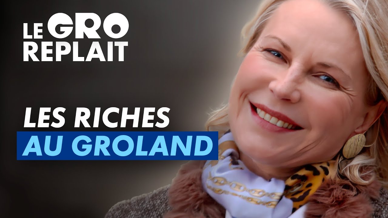 Les riches au Groland - Le Gro Replait