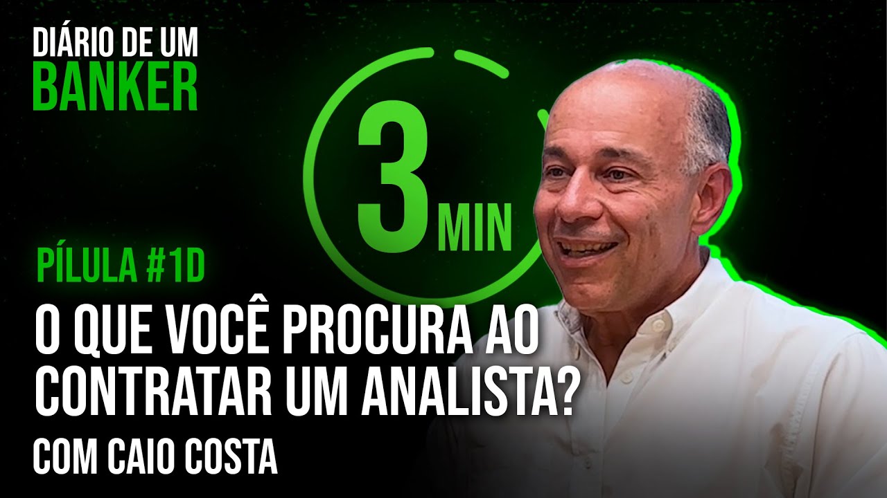Diário de um Banker | Pílula #1D - O que você procura ao contratar um analista? - com Caio Costa