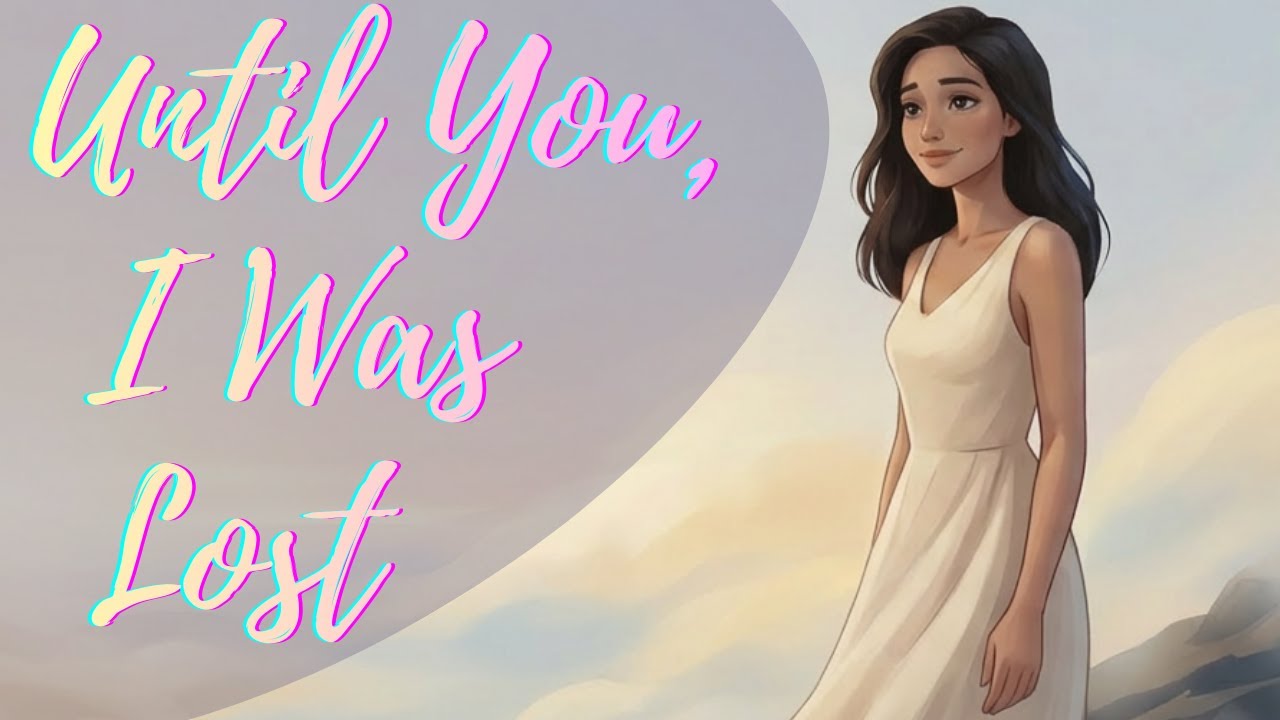 Until You, I Was Lost 💔 | Emotional Romantic Pop Ballads | Piano Love Songs Playlist