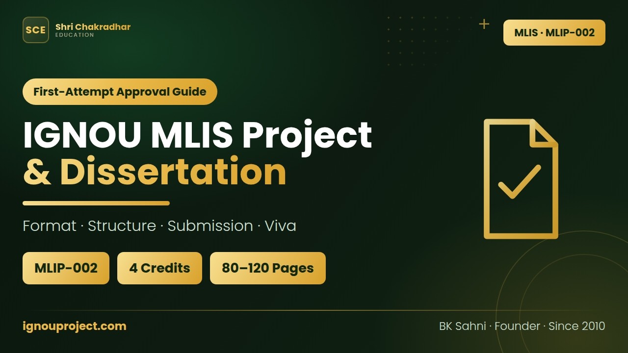 IGNOU MLIS Project (MLIP-002): Complete Dissertation Guide &ndash; Format, Structure, Submission & Viva