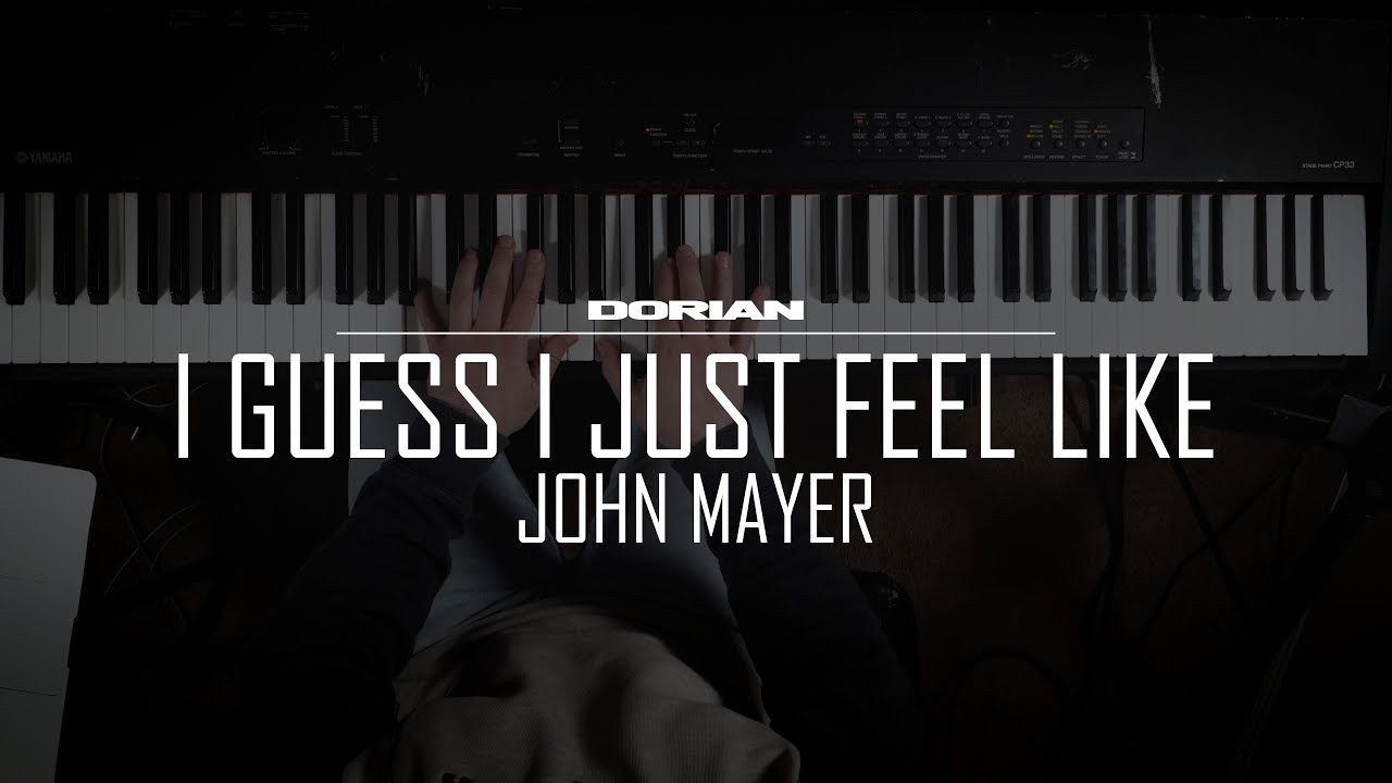 John Mayer - I Guess I Just Feel Like - Piano Cover