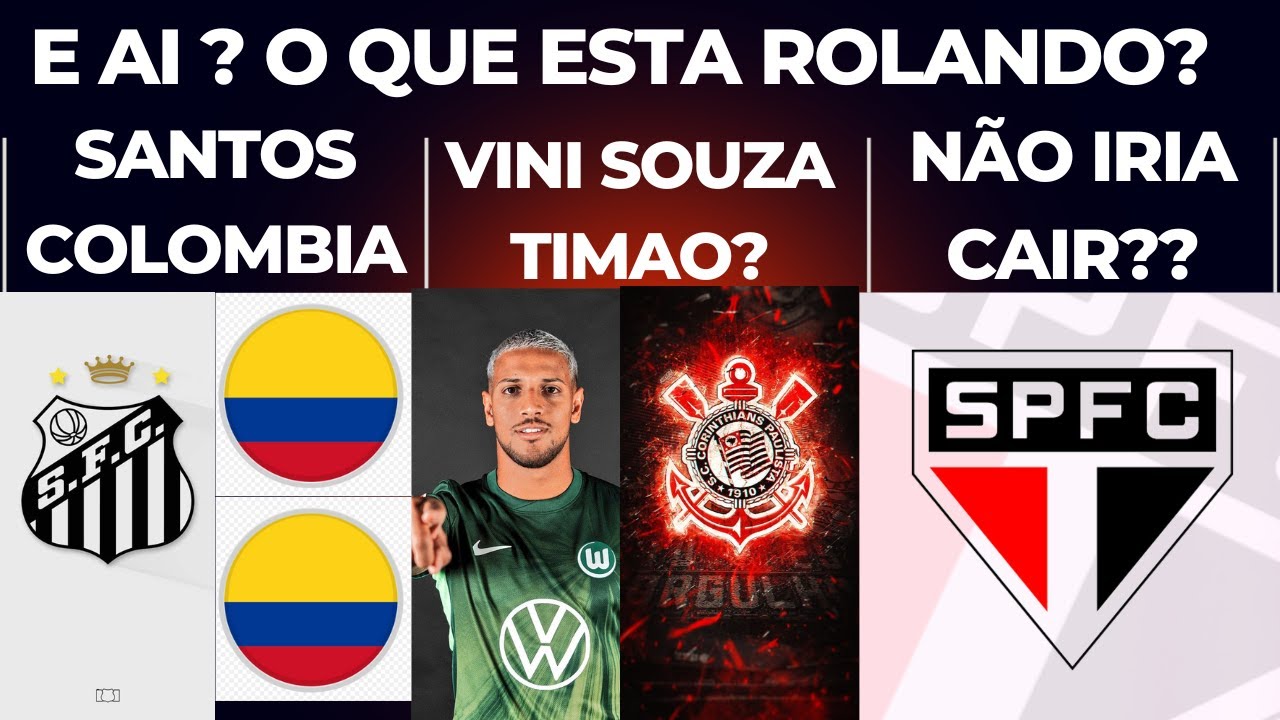 São paulo NÃO VAI CAIR,Vini Souza no Corinthians e A SAF COLOMBIANA do SANTOS