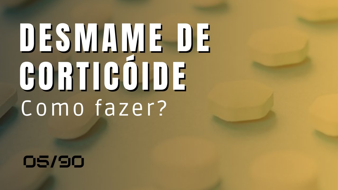 Como fazer o desmame de corticóide?