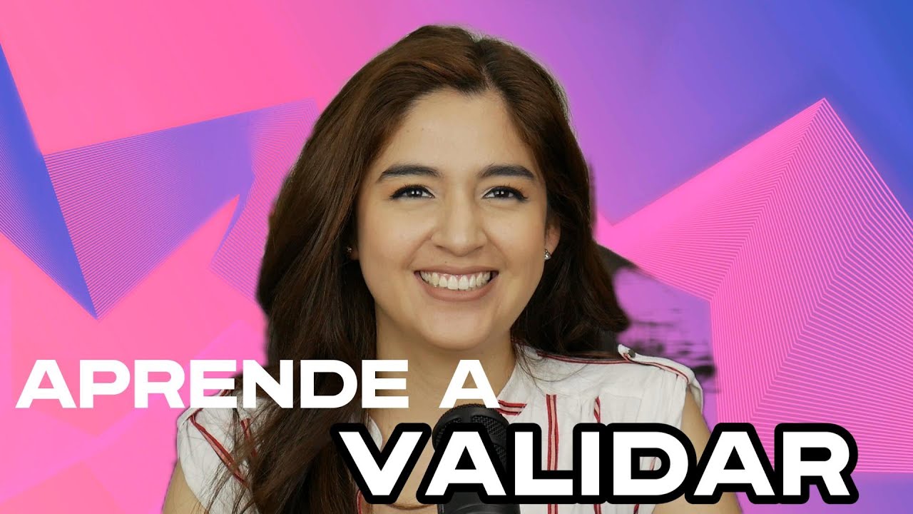 ¿Cómo validar? | Psicóloga Nathalia Díaz