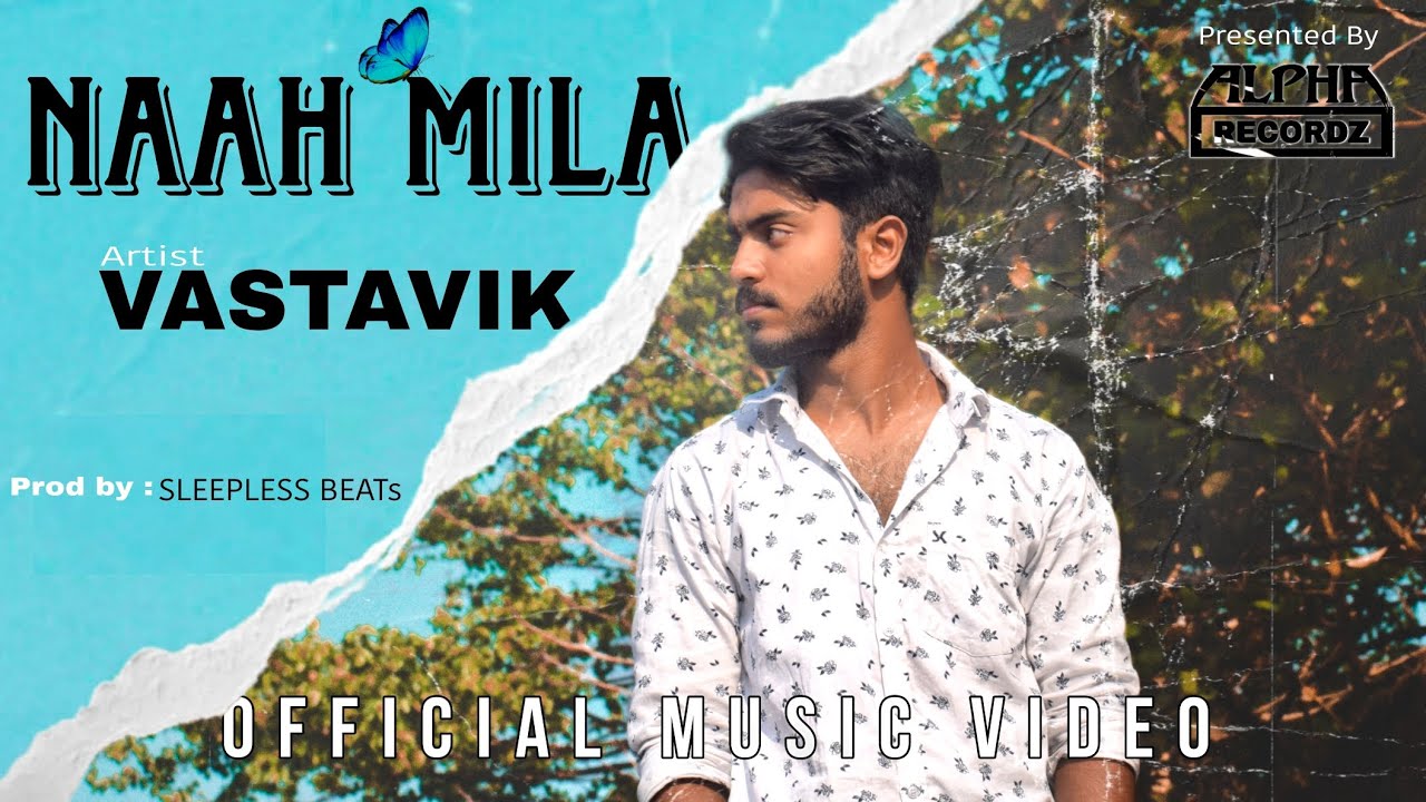 | Naah Mila | VastaVikk | Prodby: Sleepless beats |(Official Music Video)|