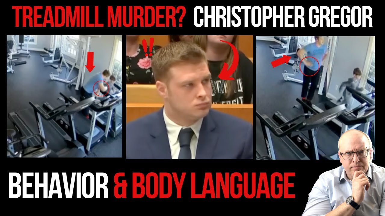 Treadmill Murder Trial: Christopher Gregor Behavior and Body Language