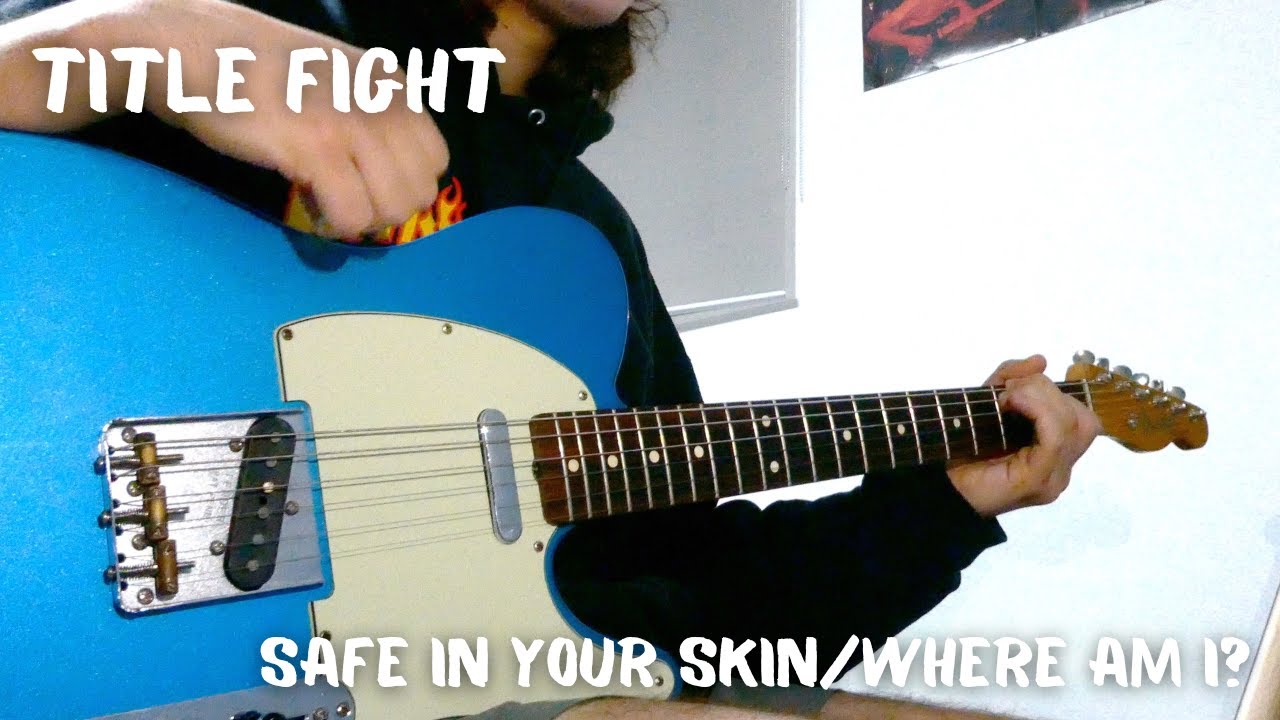 Title Fight - Safe In Your Skin/Where Am I ? (Guitar Cover) by Matt