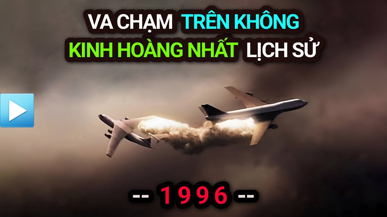 VA CHẠM MÁY BAY TRÊN KHÔNG 1996 | KINH HOÀNG NHẤT LỊCH SỬ