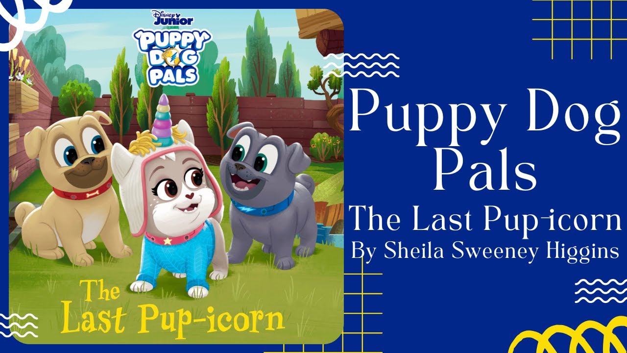 🦄 Puppy Dog Pals The Last Pupicorn 🦄 Stories for Kids Read Aloud [ READ ALONG VIDEO ]