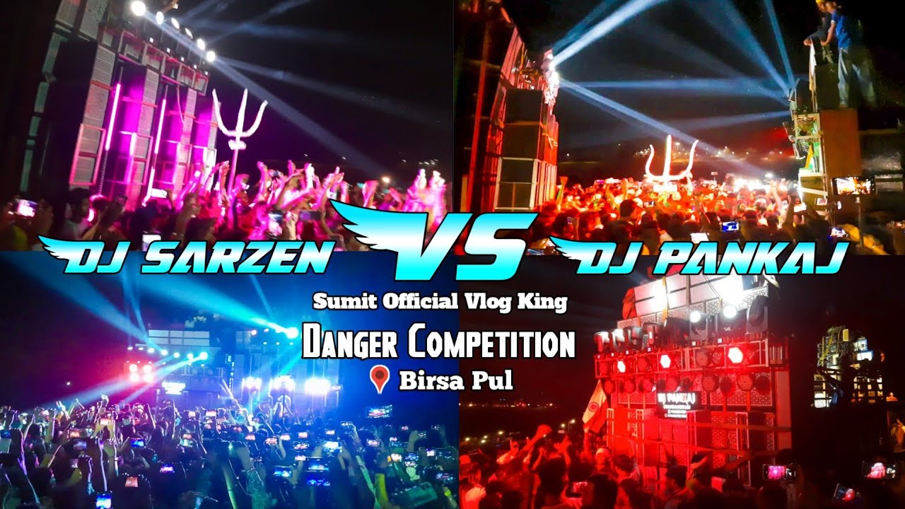 🔥👊Dj Sarzen Vs Dj Pankaj 👊🔥Full Competition !! Birsa Pul !! Part 2 !! Sumit Official Vlog King