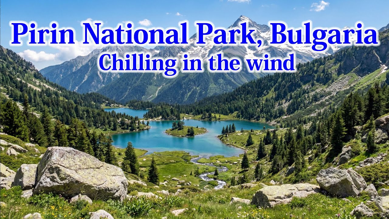 Chilling in the wind at Pirin National Park, Bulgaria / ブルガリア・ピリン国立公園の風が奏でるチル時間