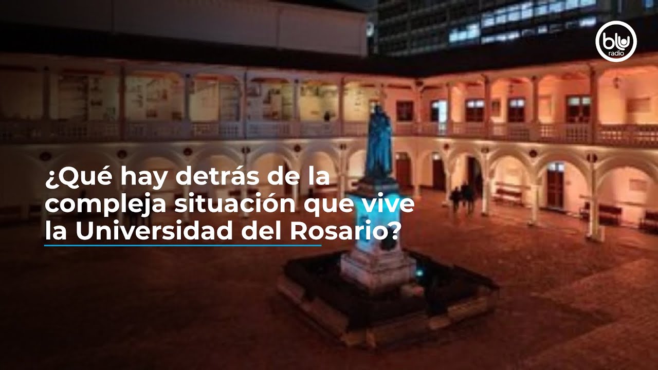 ¿Qué hay detrás de la compleja situación que vive la Universidad del Rosario?