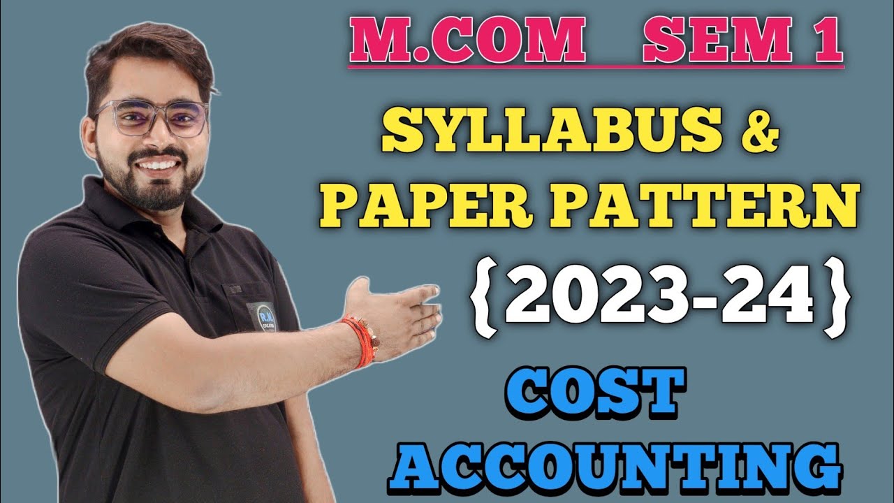 M.Com Sem -1 | Cost & Management Accounting| Syllabus and paper pattern| Mumbai University |