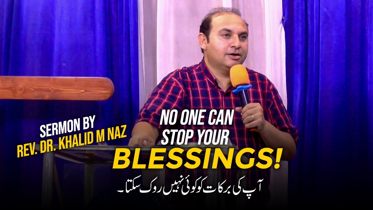 Live Sermons | Rev. Dr. Khalid M Naz | No one can stop your Blessings | Sunday Service