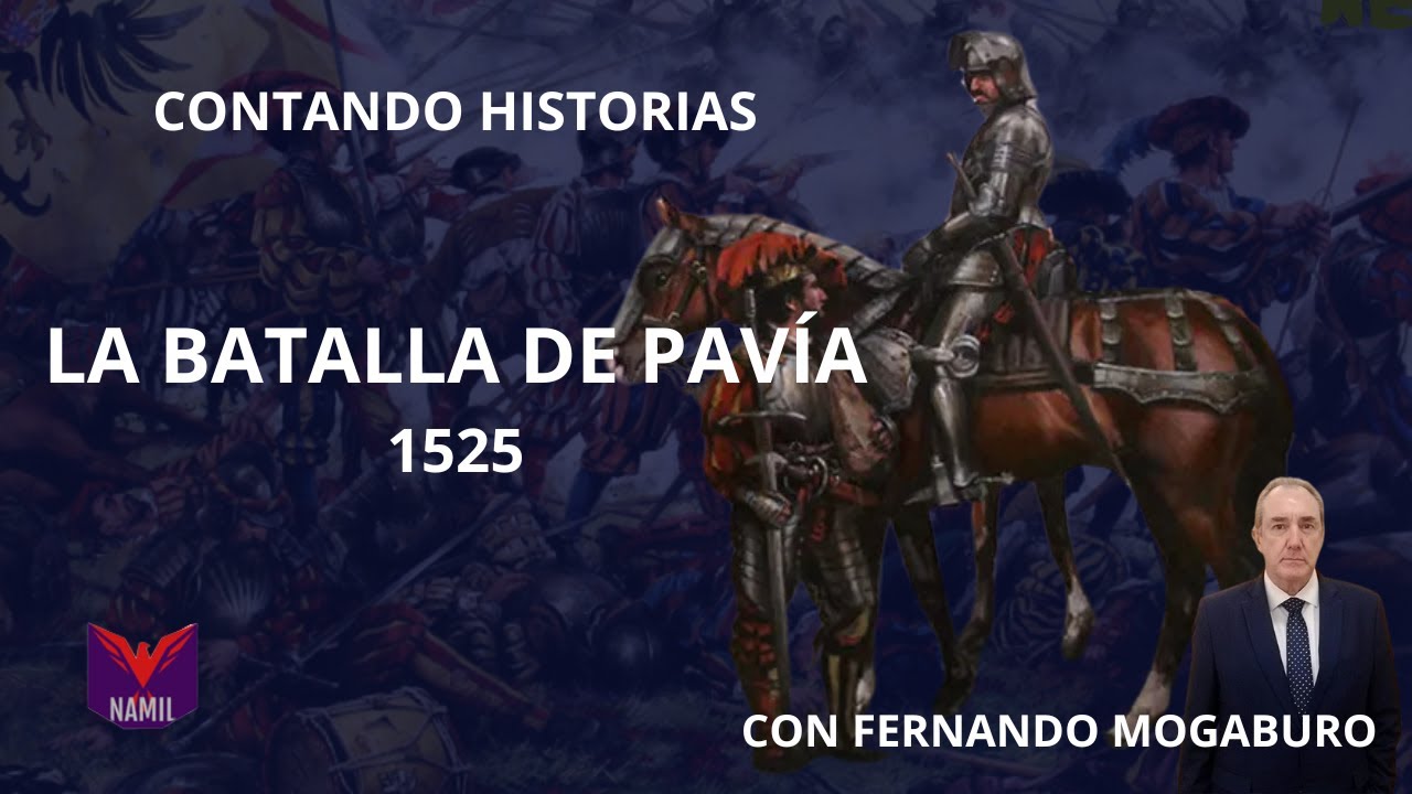 CONTANDO HISTORIAS. LA BATALLA DE PAVÍA, 1525.