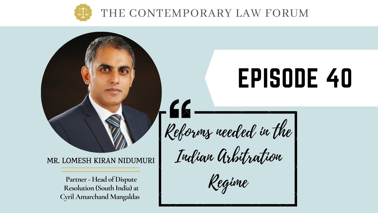 TCLF ONE-ON-ONE| Ep. 40| Reforms needed in the Indian Arbitration Regime| Mr. Lomesh Kiran Nidimuri