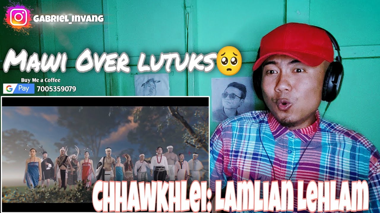 CHHAWKHLEI: LAMLIAN LEHLAM [REACTION VIDEO]