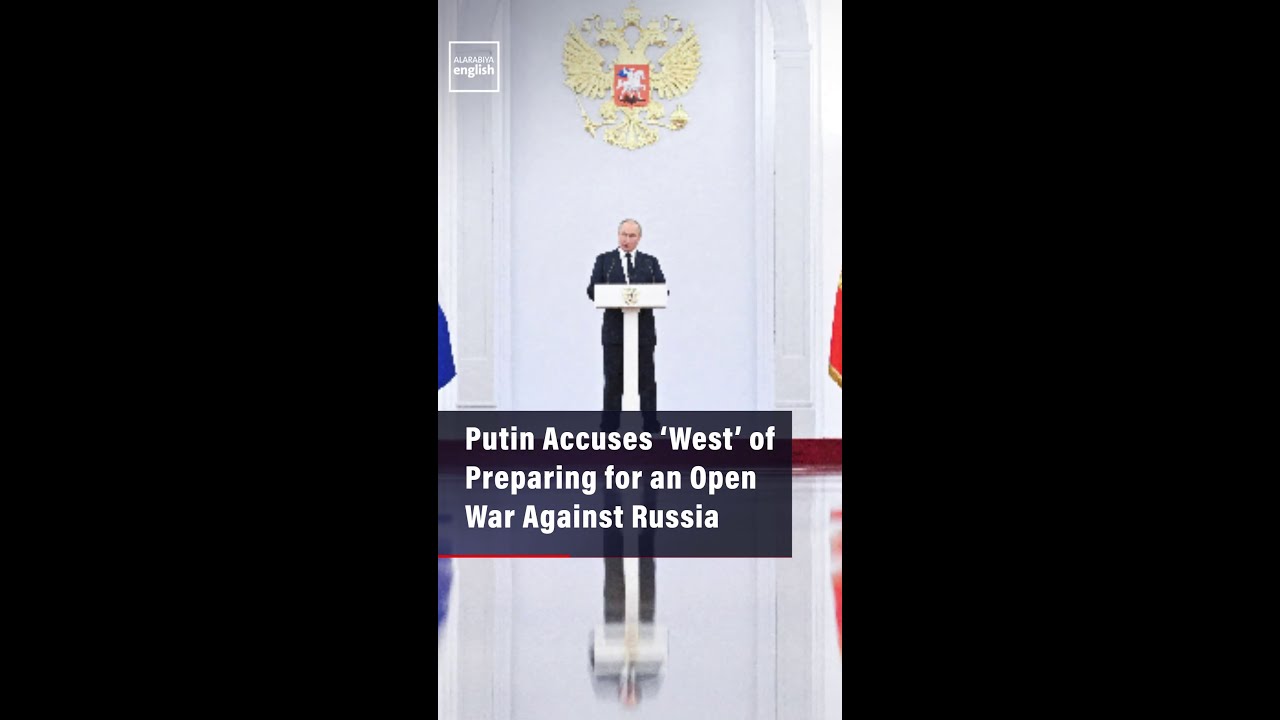 Putin Accuses the &lsquo;West&rsquo; of Preparing for an Open War Against Russia